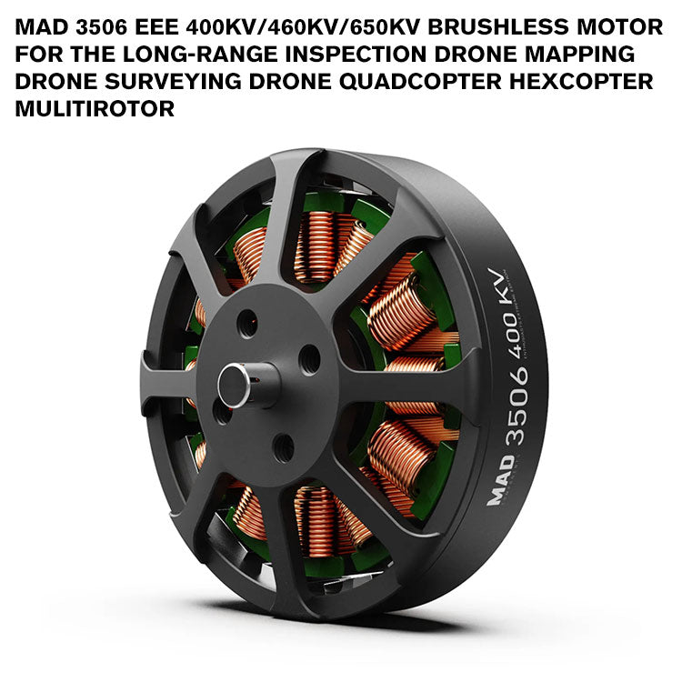 MAD 3506 EEE Brushless Motor For The Long-Range Inspection Drone Mapping Drone Surveying Drone Quadcopter Hexcopter Mulitirotor MAD 3506 EEE Brushless Motor For The Long-Range Inspection Drone Mapping Drone Surveying Drone Quadcopter Hexcopter Mulitirotor